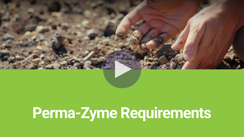 Perma-Zyme Requirements